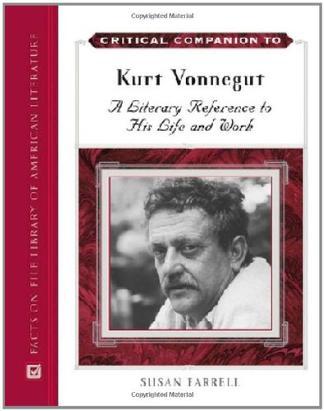 Critical companion to Kurt Vonnegut a literary reference to his life and work
