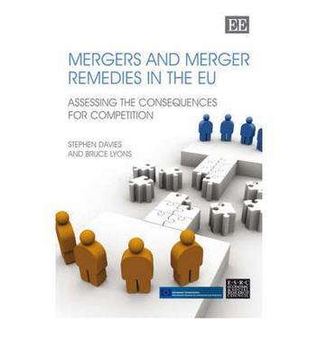 Mergers and merger remedies in the EU assessing the consequences for competition