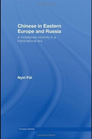 Chinese in Eastern Europe and Russia a middleman minority in a transnational era