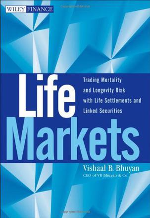 Life markets trading mortality and longevity risk with life settlements and linked securities