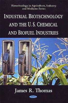 Industrial biotechnology and the U.S. chemical and biofuel industries