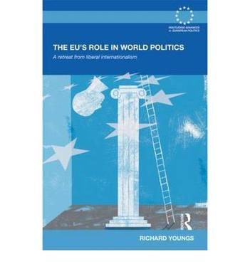 The EU's role in world politics a retreat from liberal internationalism