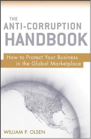 The anti-corruption handbook how to protect your business in the global marketplace