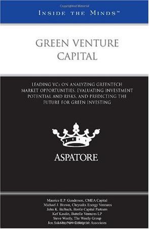 Green venture vapital leading VCs on analyzing greentech market opportunities, evaluating investment potential and risks, and predicting the future for green investing