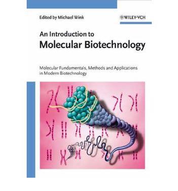 An introduction to molecular biotechnology molecular fundamentals, methods and applications in modern biotechnology
