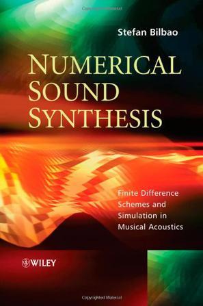 Numerical sound synthesis finite difference schemes and simulation in musical acoustics