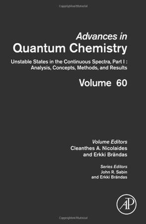 Advances in quantum chemistry unstable states in the continuous spectra,part I: analysis, concepts, methods and results