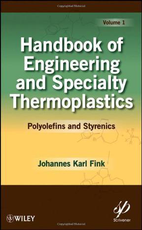 Handbook of engineering and specialty thermoplastics. Volume 1, Polyolefins and styrenics