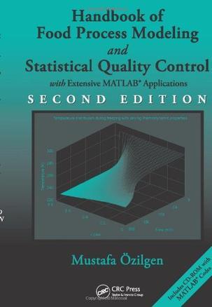 Handbook of food process modeling and statistical quality control with extensive MATLAB applications