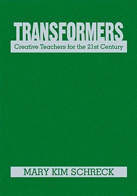 Transformers creative teachers for the 21st century