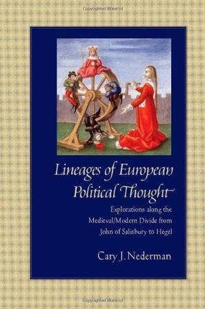 Lineages of European political thought explorations along the medieval/modern divide from John of Salisbury to Hegel