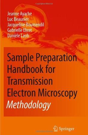 Sample preparation handbook for transmission electron microscopy methodology