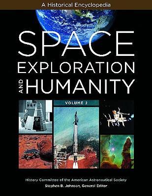 Space exploration and humanity a historical encyclopedia