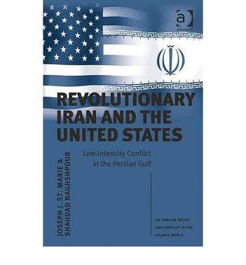 Revolutionary Iran and the United States low-intensity conflict in the Persian Gulf