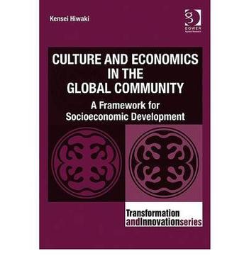 Culture and economics in the global community a framework for socioeconomic development