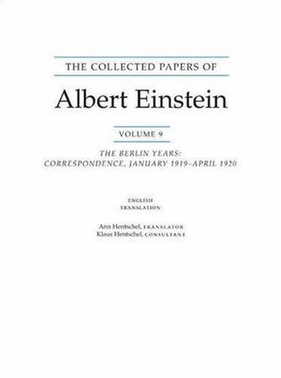 The collected papers of Albert Einstein. Volume 9, the Berlin years correspondence, January 1919 - April 1920