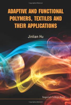 Adaptive and functional polymers, textiles and their applications