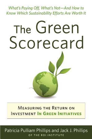 The green scorecard measuring the return on investment in sustainability initiatives