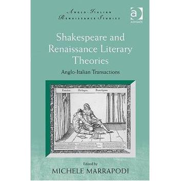 Shakespeare and Renaissance literary theories Anglo-Italian transactions
