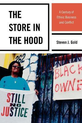 The store in the hood a century of ethnic business and conflict