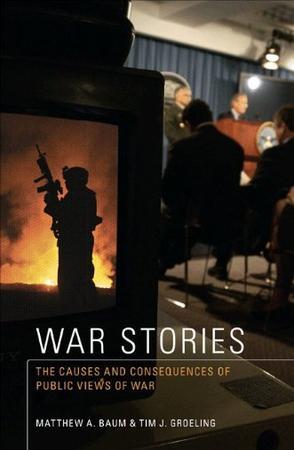 War stories the causes and consequences of public views of war
