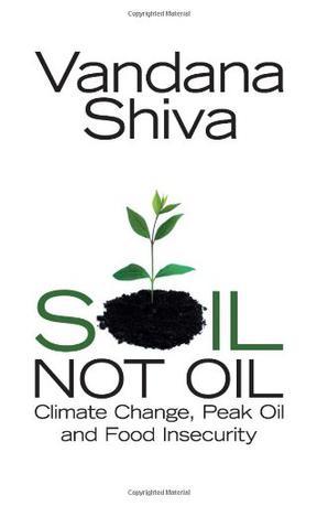 Soil not oil climate change, peak oil and food insecurity