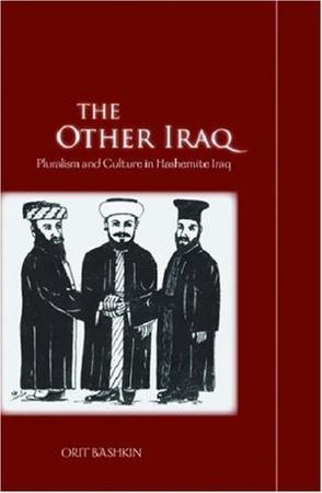 The other Iraq pluralism and culture in Hashemite Iraq