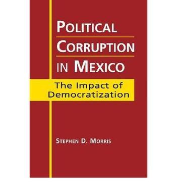 Political corruption in Mexico the impact of democratization