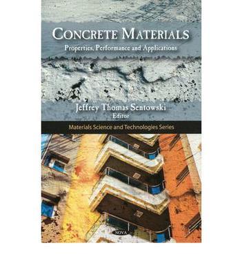 Concrete materials properties, performance and applications