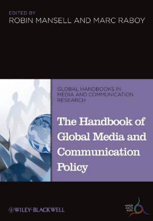 The handbook of global media and communication policy