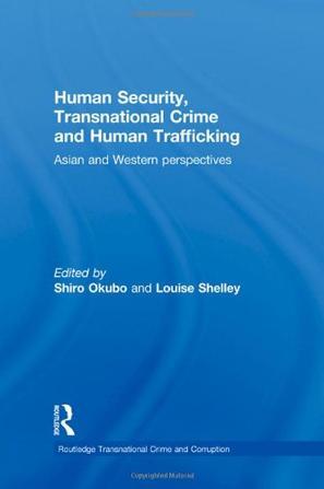 Human security, transnational crime and human trafficking Asian and Western perspectives