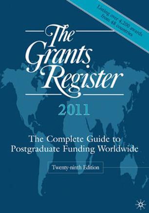 The grants register 2011 the complete guide to postgraduate funding worldwide.