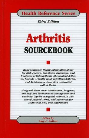 Arthritis sourcebook basic consumer health information about the risk factors, symptoms, diagnosis, and treatment of osteoarthritis, rheumatoid arthritis, juvenile arthritis, gout, infectious arthritis, and auto-immune disorders associated with arthritis, along with facts about medications ...