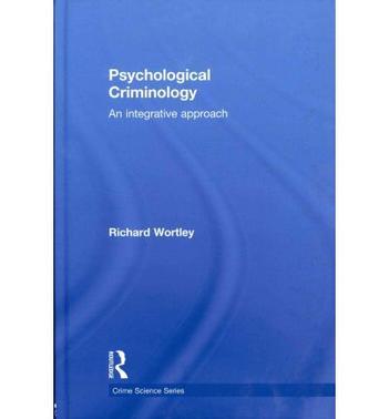 Psychological criminology an integrative approach