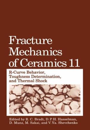 Fracture mechanics of ceramics.