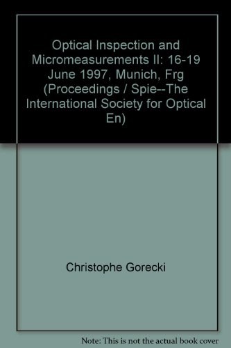 Optical inspection and micromeasurements II 16-19 June 1997, Munich, FRG