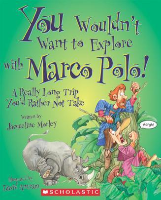 You wouldn't want to explore with Marco Polo! a really long trip you'd rather not take