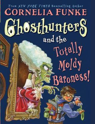 Ghosthunters and the totally moldy baroness. Volume 3