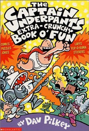 The Captain Underpants extra-crunchy book o' fun