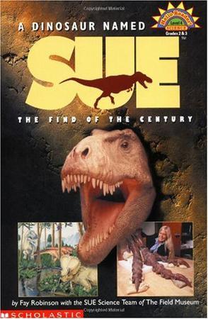 A dinosaur named Sue the find of the century