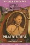 Prairie girl the life of Laura Ingalls Wilder