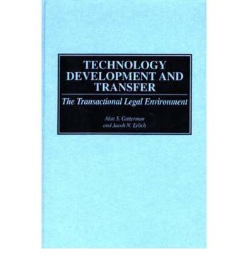 Technology development and transfer the transactional and legal environment