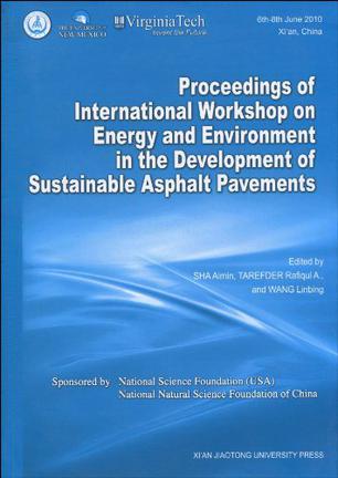Proceedings of international workshop on energy and environment in the development of sustainable asphalt pavements 6th-8th June 2010, Xi'an, China