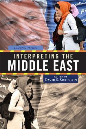 Interpreting the Middle East essential themes