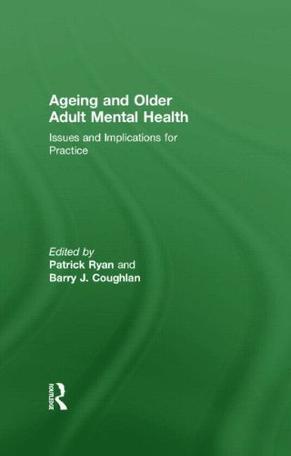 Ageing and older adult mental health issues and implications for practice