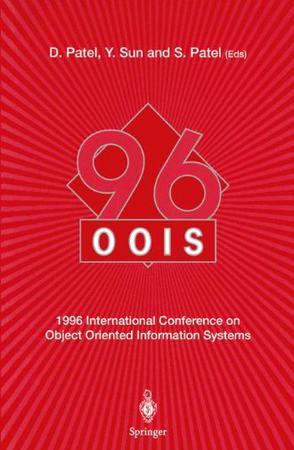 OOIS '96 1996 International Conference on Object Oriented Information Systems, 16-18 December 1996, London : proceedings