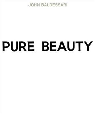 John Baldessari pure beauty