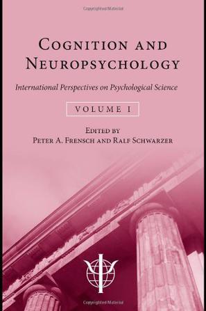 International perspectives on psychological science. v. 1, Cognition and neuropsychology
