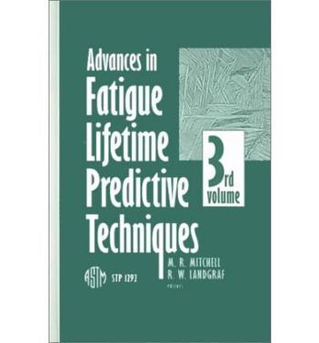 Advances in fatigue lifetime predictive techniques. 3rd volume