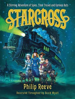 Starcross, or, The coming of the moobs!, or, Our adventures in the fourth dimension! a stirring adventure of spies, time travel and curious hats
